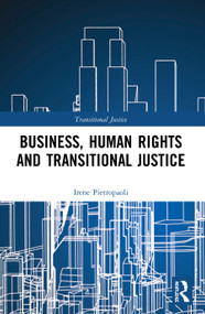 Business, Human Rights and Transitional Justice - 9780367496388 by Irene Pietropaoli, 9780367496388