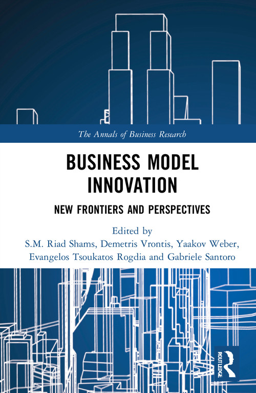 Business Model Innovation (New Frontiers and Perspectives) - 9780367766535 by S.M. Riad Shams, Demetris Vrontis, Yaakov Weber, Evangelos Tsoukatos Rogdia, Gabriele Santoro, 9780367766535