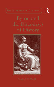 Byron and the Discourses of History - 9781138254626 by Carla Pomarè, 9781138254626