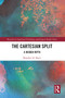 The Cartesian Split (A Hidden Myth) - 9780367520489 by Brandon D. Short, 9780367520489
