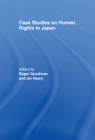 Case Studies on Human Rights in Japan by Roger Goodman, Ian Neary, 9781138969896