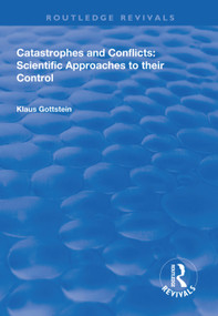 Catastrophes and Conflicts (Scientific Approaches to Their Control) - 9781138311077 by Klaus Gottstein, 9781138311077