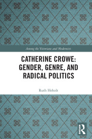Catherine Crowe: Gender, Genre, and Radical Politics - 9780367543389 by Ruth Heholt, 9780367543389