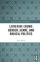 Catherine Crowe: Gender, Genre, and Radical Politics - 9780367543389 by Ruth Heholt, 9780367543389