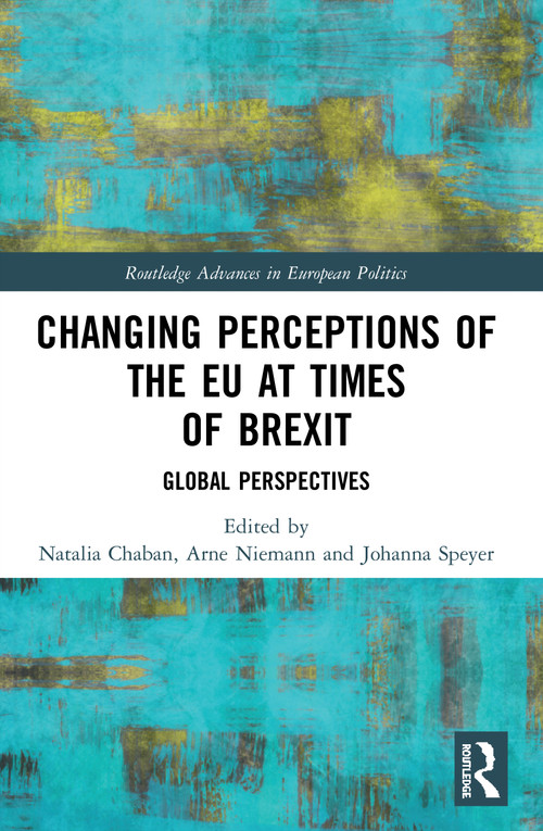Changing Perceptions of the EU at Times of Brexit (Global Perspectives) - 9780367491253 by Natalia Chaban, Arne Niemann, Johanna Speyer, 9780367491253
