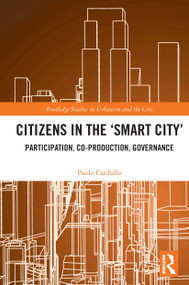 Citizens in the 'Smart City' (Participation, Co-production, Governance) - 9780367559953 by Paolo Cardullo, 9780367559953