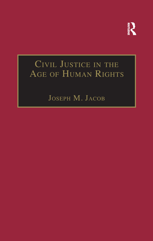 Civil Justice in the Age of Human Rights - 9781138257207 by Joseph M. Jacob, 9781138257207