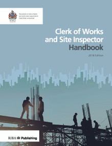 Clerk of Works and Site Inspector Handbook (2018 Edition) by The Institute of Clerks of Works and Construction Inspectorate, 9781859467114
