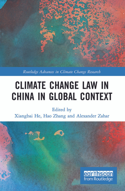 Climate Change Law in China in Global Context - 9780367509705 by Xiangbai He, Hao Zhang, Alexander Zahar, 9780367509705