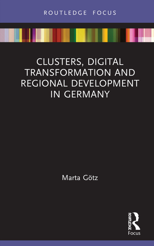 Clusters, Digital Transformation and Regional Development in Germany - 9780367435158 by Marta Götz, 9780367435158