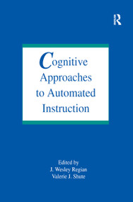 Cognitive Approaches To Automated Instruction - 9781138991446 by J. Wesley Regian, Valerie J. Shute, Valerie Shute, 9781138991446