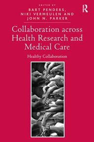 Collaboration across Health Research and Medical Care (Healthy Collaboration) - 9781138306769 by Bart Penders, Niki Vermeulen, John Parker, 9781138306769