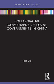 Collaborative Governance of Local Governments in China - 9780367503574 by Jing Cui, 9780367503574