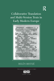 Collaborative Translation and Multi-Version Texts in Early Modern Europe - 9781138275256 by Belén Bistué, 9781138275256