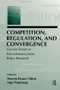 Competition, Regulation, and Convergence (Current Trends in Telecommunications Policy Research) - 9781138991538 by Sharon E. Gillett, Ingo Vogelsang, 9781138991538