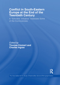 Conflict in Southeastern Europe at the End of the Twentieth Century (A "Scholars' Initiative" Assesses Some of the Controversies) - 9781138991613 by Thomas Emmert, Charles Ingrao, 9781138991613