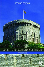Constitutional History of the UK - 9781138910676 by Ann Lyon, 9781138910676