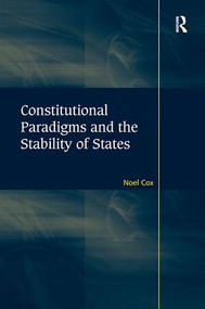 Constitutional Paradigms and the Stability of States - 9781138272163 by Noel Cox, 9781138272163