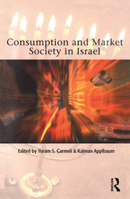 Consumption and Market Society in Israel - 9781859736890 by Kalman Applbaum, Yoram S. Carmeli, 9781859736890
