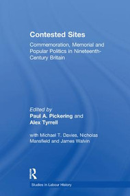 Contested Sites (Commemoration, Memorial and Popular Politics in Nineteenth-Century Britain) - 9781138257153 by Paul A. Pickering, Alex Tyrrell, 9781138257153