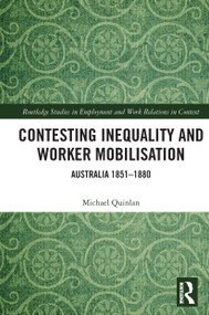 Contesting Inequality and Worker Mobilisation (Australia 1851-1880) - 9780367537258 by Michael Quinlan, 9780367537258