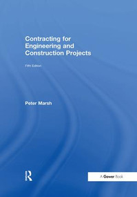 Contracting for Engineering and Construction Projects - 9781138256170 by Peter Marsh, 9781138256170
