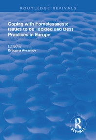 Coping with Homelessness (Issues to be Tackled and Best Practices in Europe) - 9781138611887 by Dragana Avramov, 9781138611887
