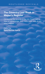 The Coventry Leet Book or Mayor's Register - 9781138604841 by Mary Dormer Harris, 9781138604841