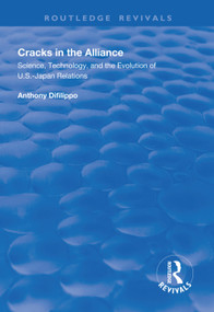 Cracks in the Alliance (Science, Technology and the Evolution of U.S.-Japan Relations) - 9781138612402 by Anthony DiFilippo, 9781138612402