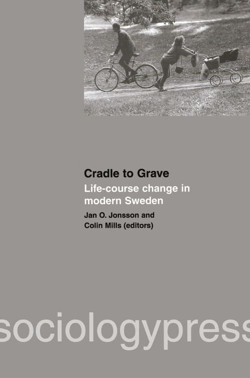 Cradle to Grave: Life-Course Change in Modern Sweden by Jan O. Jonsson, Colin Mills, 9781903457030