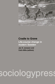 Cradle to Grave: Life-Course Change in Modern Sweden by Jan O. Jonsson, Colin Mills, 9781903457030