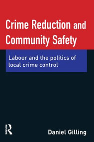 Crime Reduction and Community Safety by Daniel Gilling, 9781843922513