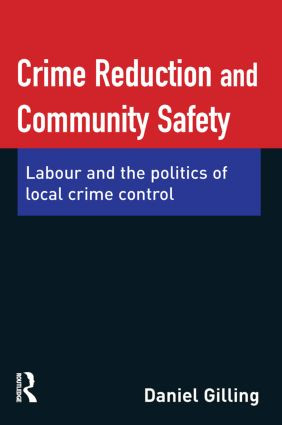 Crime Reduction and Community Safety by Daniel Gilling, 9781843922513