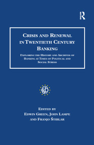 Crisis and Renewal in Twentieth Century Banking - 9781138258532 by Edwin Green, John Lampe, 9781138258532
