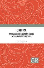 Critica (Textual Issues in Horace, Ennius, Vergil and Other Authors) - 9780367543518 by Egil Kraggerud, 9780367543518