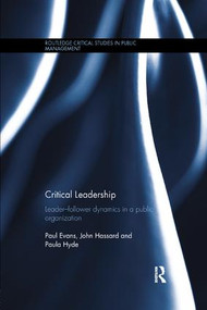 Critical Leadership (Leader-Follower Dynamics in a Public Organization) - 9781138700062 by Paul Evans, John Hassard, Paula Hyde, 9781138700062