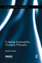 Critiquing Sustainability, Changing Philosophy - 9781138687998 by Jenneth Parker, 9781138687998