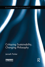 Critiquing Sustainability, Changing Philosophy - 9781138687998 by Jenneth Parker, 9781138687998