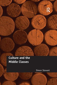 Culture and the Middle Classes - 9781138267817 by Simon Stewart, 9781138267817