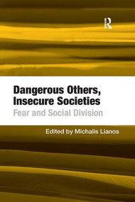 Dangerous Others, Insecure Societies (Fear and Social Division) - 9781138246713 by Michalis Lianos, 9781138246713