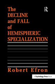 The Decline and Fall of Hemispheric Specialization - 9781138989023 by Robert Efron, 9781138989023
