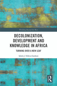 Decolonization, Development and Knowledge in Africa (Turning Over a New Leaf) - 9780367505950 by Sabelo J. Ndlovu-Gatsheni, 9780367505950