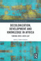 Decolonization, Development and Knowledge in Africa (Turning Over a New Leaf) - 9780367505950 by Sabelo J. Ndlovu-Gatsheni, 9780367505950