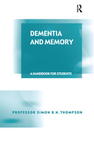 Dementia and Memory (A Handbook for Students and Professionals) - 9781138278202 by Simon B. N. Thompson, 9781138278202