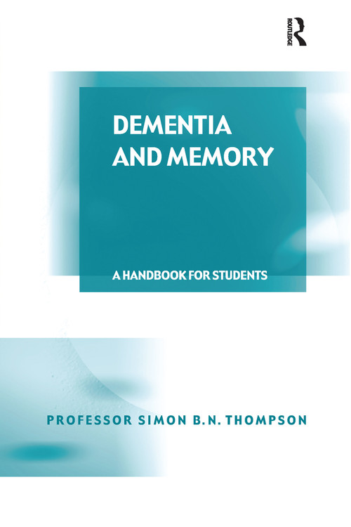 Dementia and Memory (A Handbook for Students and Professionals) - 9781138278202 by Simon B. N. Thompson, 9781138278202