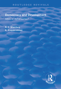 Democracy and Development (Allies or Adversaries?) - 9781138624283 by R.C. Bhardwaj, K. Vijayakrishnan, 9781138624283