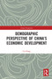 Demographic Perspective of China's Economic Development by Fang Cai, 9781032235905