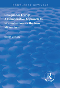 Designs for Living (A Comparative Approach to Normalisation for the New Millennium) - 9781138607385 by Steven Carnaby, 9781138607385