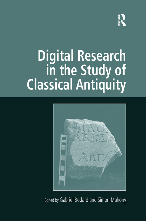 Digital Research in the Study of Classical Antiquity - 9781138252165 by Simon Mahony, Gabriel Bodard, 9781138252165