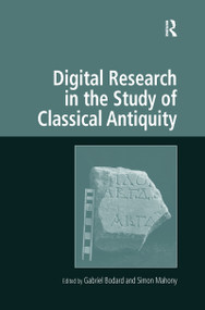 Digital Research in the Study of Classical Antiquity - 9781138252165 by Simon Mahony, Gabriel Bodard, 9781138252165
